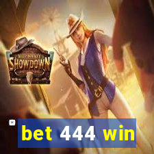 bet 444 win